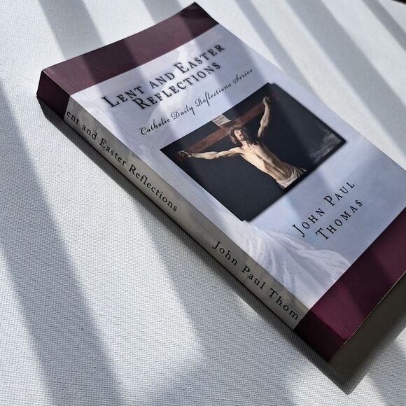 Lent & Easter Reflections Catholic Daily Reflections Series By John Paul Thomas - Picture 2 of 6